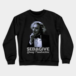 sedagive - young frankenstein Crewneck Sweatshirt